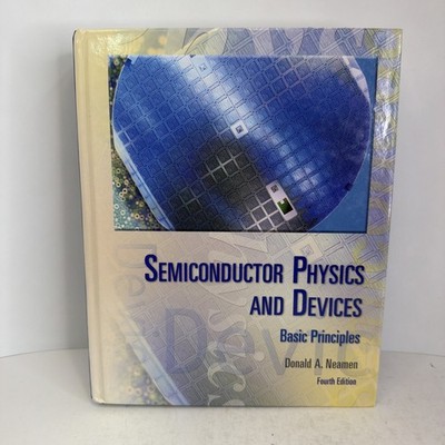 Semiconductor Physics and Devices Basic Principles Donald Neamen 4th Edition HC