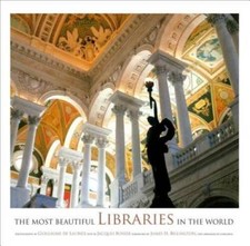 The Most Beautiful Libraries in the World - Hardcover By Jacques Bosser - GOOD