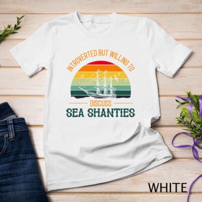 Sea Shanty Design for introverted but discuss sea shanties Unisex T-shirt