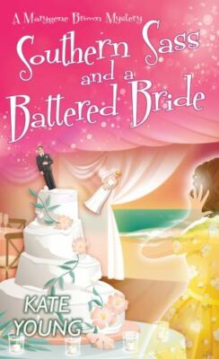Southern Sass and a Battered Bride; A Marygen- paperback, Kate Young, 1496721497
