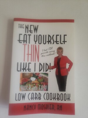Eat Yourself Thin Like I Did by Nancy Moshier 2003 Low Carb Cookbook