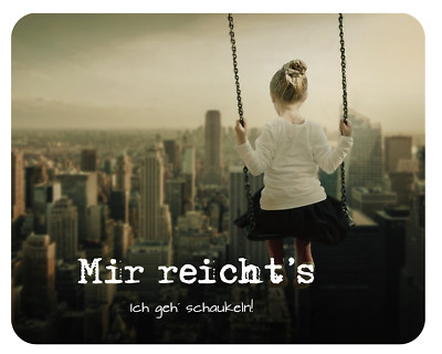Mousepad Mir reichts ich geh schaukeln 24x19 Spruch lustig Mauspad Unterlage
