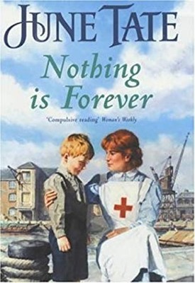 Nothing Is for Ever : A Heart-Warming Saga of Lost Loves and New