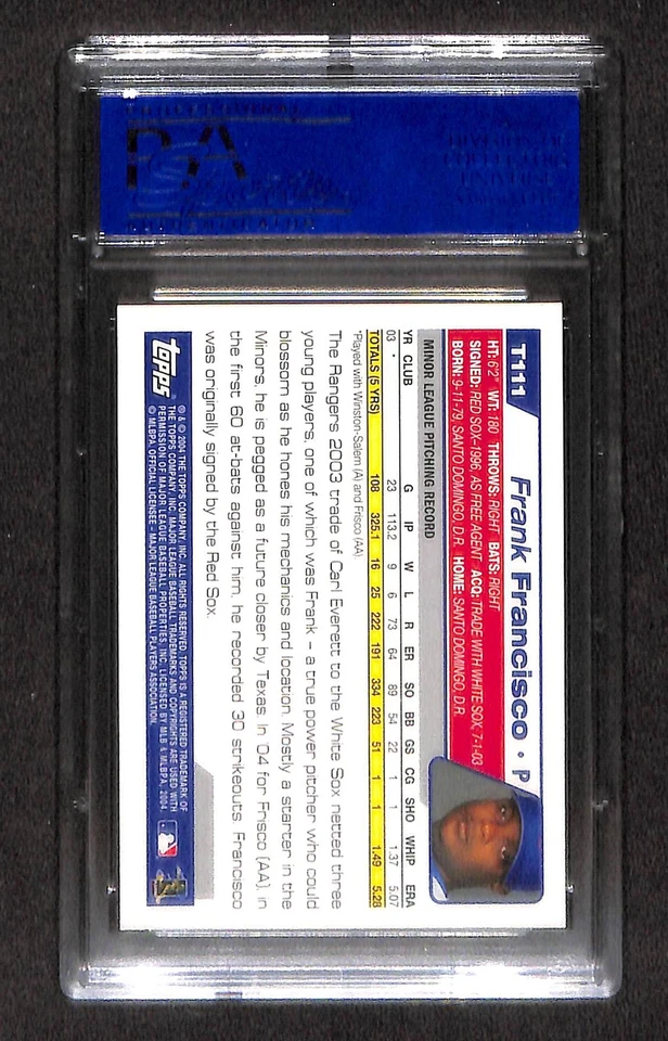 2004 Topps Traded #T111 FRANK FRANCISCO PSA 10 GEM-MT 31354558  - Image 2 of 3