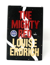 Product Image: Louise Erdrich / The Mighty Red A Novel SIGNED FIRST EDITION 2024