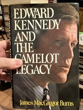 Edward Kennedy & The Camelot Legacy SIGNED by James Burns 1976, 1st Edition