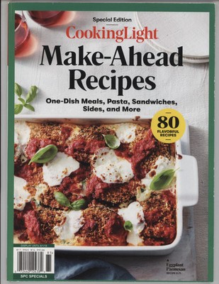 Cooking Light Special Edition Make-Ahead Recipes One-Dish Meals Magazine