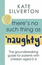Silverton, Kate : Theres No Such Thing As Naughty: The gro Fast and FREE P & P