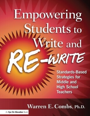 Combs - Empowering Students to Write and Re-write  Standards-Based Str - X555z