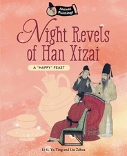 Night Revels of Han Xizai: Ancient Paintings a 'Happy' Feast by Li Si Paperback
