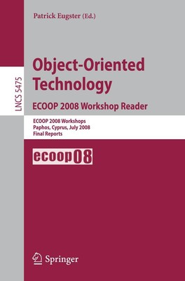 Object-Oriented Technology. ECOOP 2008 Workshop Reader Patrick Eugster
