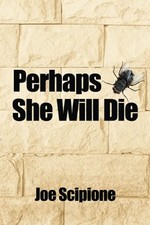 Perhaps She Will Die by