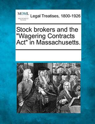 Multiple Contributor - Stock brokers and the Wagering Contracts Act  - X555z