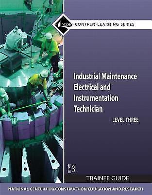 Industrial Maintenance Electrical & Instrumentation Technician, Level 3: Train..