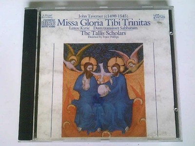 Missa Gloria tibi trinitas / Western Wynd Messe The Tallis Scholars John Taverne