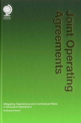 Joint Operating Agreements : Mitigating Operational and Contractual Risks in ...