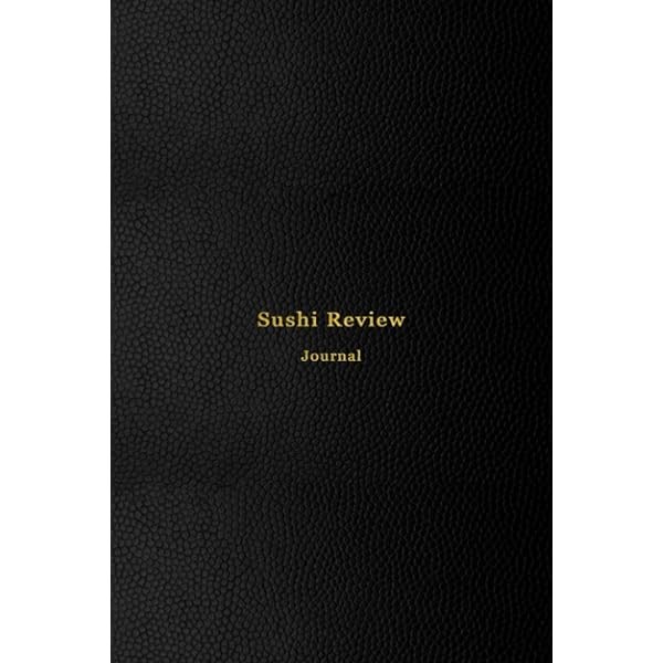 Sushi Review Journal: A Book To Record, Rate And Review All The Japanese Sus FS