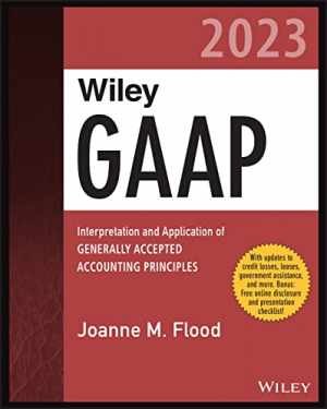 Wiley Practitioner's Guide to GAAP 2023: - Paperback, by Flood Joanne M. - Good