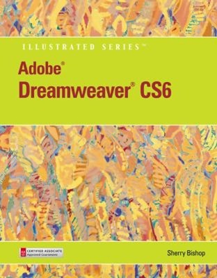 Adobe Dreamweaver CS6 Illustrated with Online Creative Cloud Upda