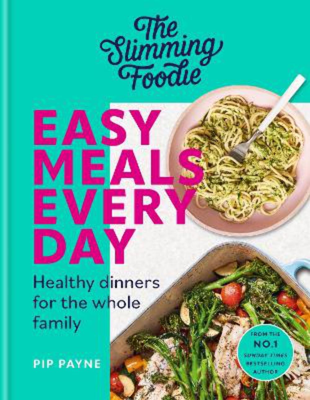 Payne Pip: Slimming Foodie Easy Meals Every Day [2024] hardback