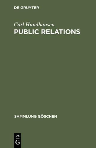 Carl Hundhausen Public Relations (Hardback) Sammlung Göschen