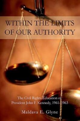 Within The Limits Of Our Authority: The Civil Rights Education Of President...