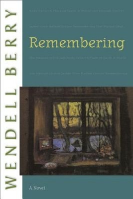 Remembering: A Novel (Port William) by Berry, Wendell [Paperback, 112 pages]