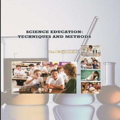 SCIENCE EDUCATION TECHNIQUES AND METHODS Dr. Bindu M. P Paperback