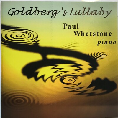 Paul Whetsone Piano : Goldberg's Lullaby (CD 2007) *Very Good* 