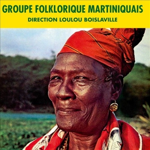 Groupe Folklorique Martiniquais by Loulou Boislaville [Audio CD]
