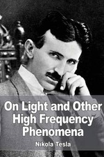 On Light and Other High Frequency Phenomena by Nikola Tesla (English) Paperback