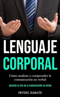 Zarate - Lenguaje corporal  Cmo analizar y comprender la comunicacin - X555z
