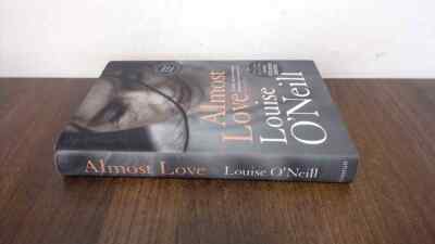 Almost Love (Signed), ONeill, Louise, Riverrun, 2018, Hardcover