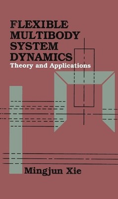 Flexible Multibody System Dynamics: Theory And Applications b... - 9781560323006