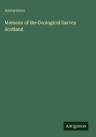 Anonymous | Memoirs Of The Geological Survey Scotland | Buch | Englisch (2025)