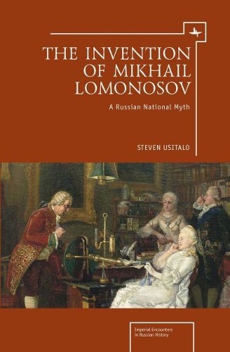 The Invention of Mikhail Lomonosov by Steven Usitalo - 9781618111739