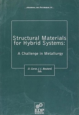 Structural Materials For Hybrid Systems A Challenge In Metallurgy