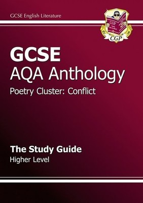 GCSE Anthology AQA Poetry Study Guide (Conflict) Higher (A-G course), CGP Books,