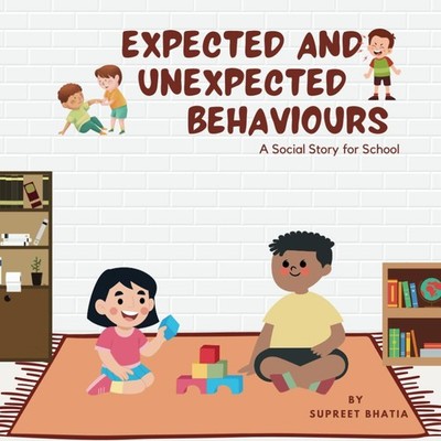 Expected and Unexpected Behaviours - A Social Story for School: Discover social