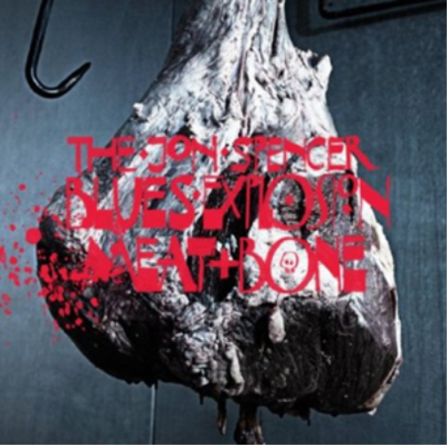 The Jon Spencer Blues Explosion Meat and Bone (Vinyl LP) 12" Album