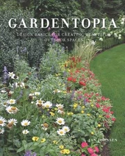 Gardentopia: Design Basics for Creating Beautiful Outdoor Spaces - VERY GOOD