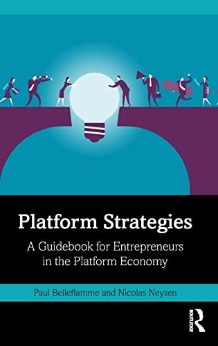 Platform Strategies : A Guidebook For Entrepreneurs In The Platform Economy Paul Belleflamme - Image 7