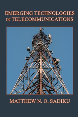 Matthew N. O. Sadiku | Emerging Technologies in Telecommunications | Taschenbuch