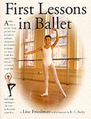First Lessons in Ballet by Friedman, Lise Paperback / softback Book The Fast