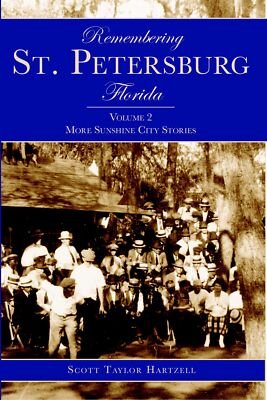 NEW The History Press Remembering St. Petersburg, Florida, FL 9781596291225 Amer