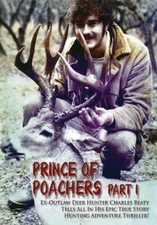 Beaty, Charles Prince Of Poachers Part 1 Ex-Outlaw Deer Hun (UK IMPORT) Book NEW