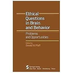 Ethical Questions in Brain and Behavior : Problems and Opportunities by ...