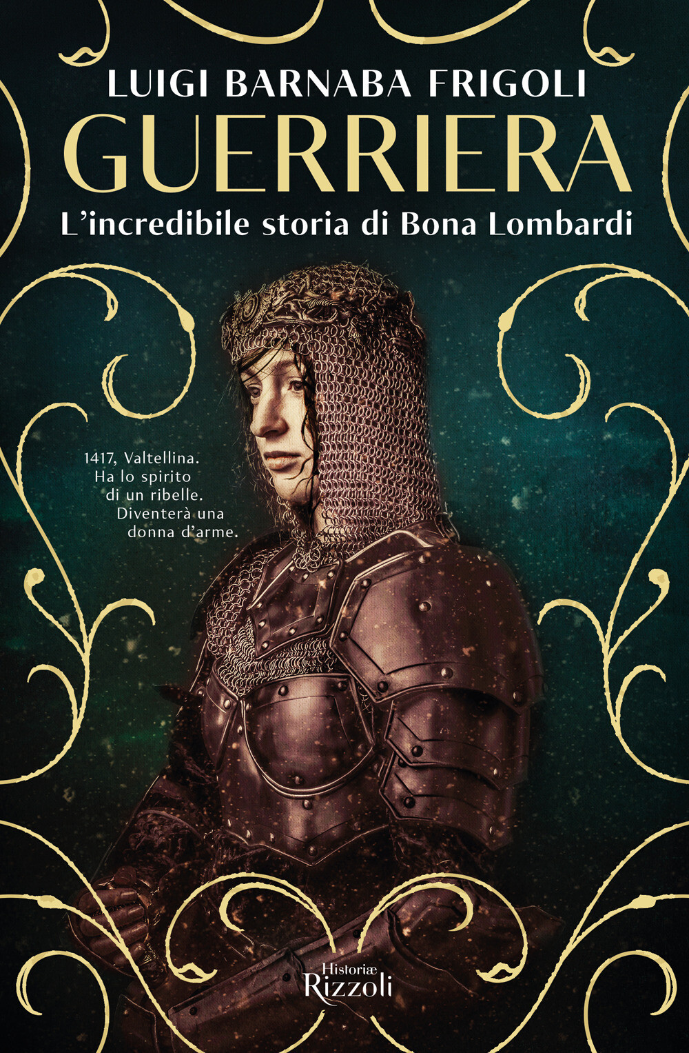 Libri Frigoli Luigi Barnaba - Guerriera. L'incredibile Storia Di Bona Lombardi