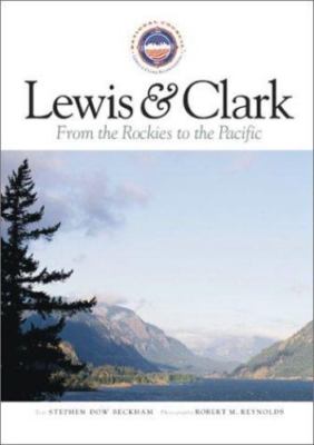 Lewis & Clark: From the Rockies to the Pacific - hardcover Beckham, Stephen ...