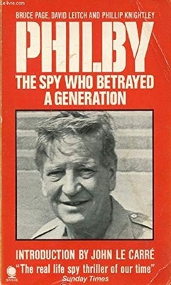 PHILBY The Spy Who by Page, Bruce; David Leitch and Phillip Knightley 0722166591